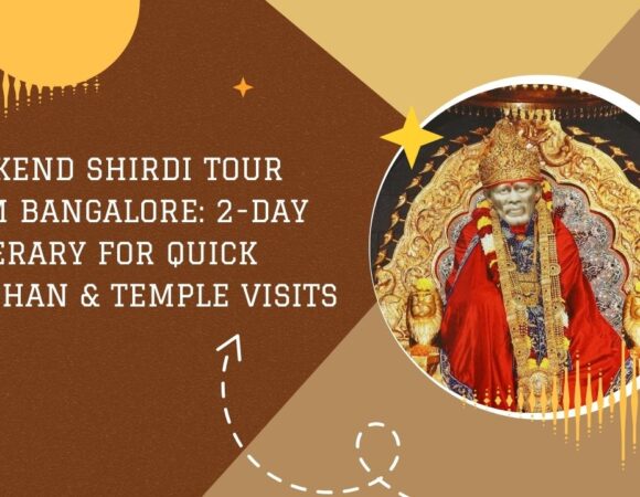 Weekend Shirdi Tour from Bangalore: 2-Day Itinerary for Quick Darshan & Temple Visits