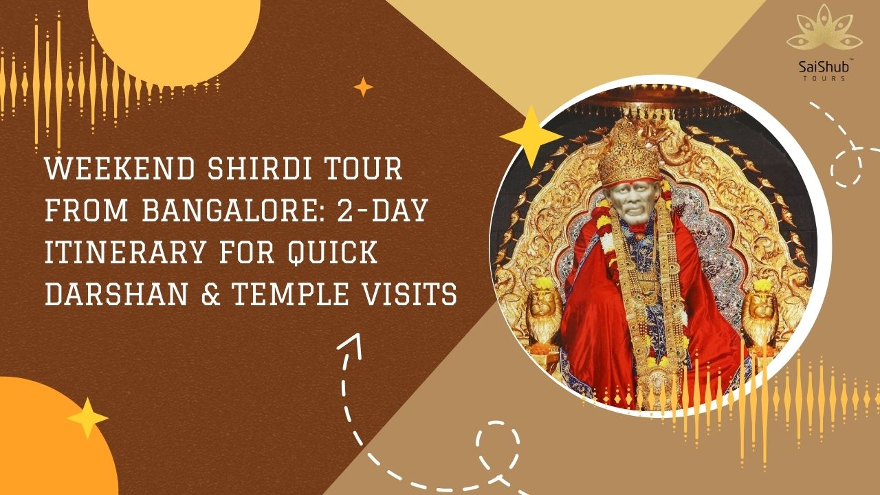 Weekend Shirdi Tour from Bangalore