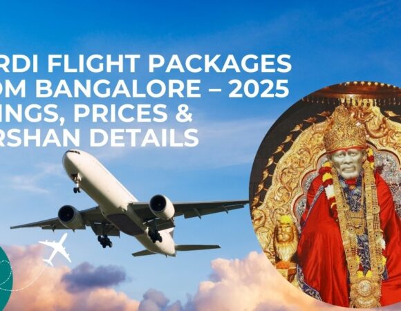 Shirdi Flight Packages from Bangalore – 2025 Timings, Prices & Darshan Details