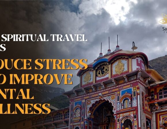 How Spiritual Travel Helps Reduce Stress and Improve Mental Wellness