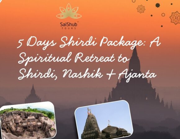 5 Days Shirdi Package: A Spiritual Retreat to Shirdi, Nashik & Ajanta