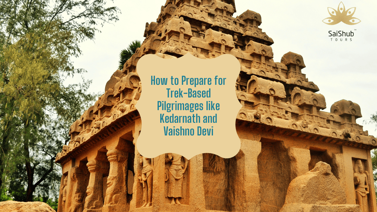 _How to Prepare for Trek-Based Pilgrimages like Kedarnath and Vaishno Devi