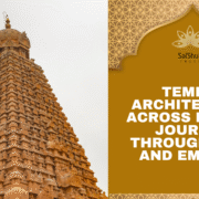 Temple Architecture Across India: Styles, History & Cultural Significance