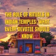 The Role of Rituals in Indian Temples What Every Devotee Should Know