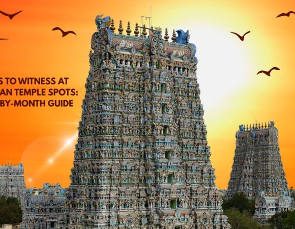 Festivals to Witness at South Indian Temple Spots: A Month-by-Month Guide