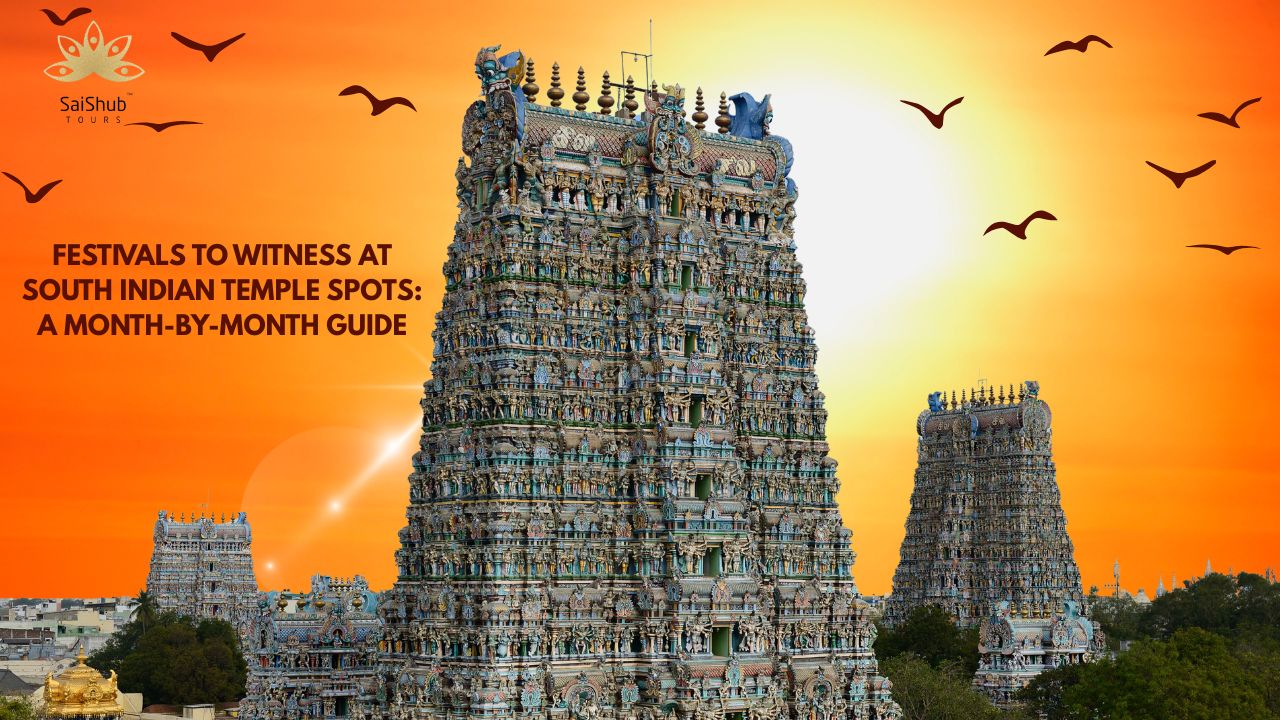 Festivals to Witness at South Indian Temple Spots A Month-by-Month Guide