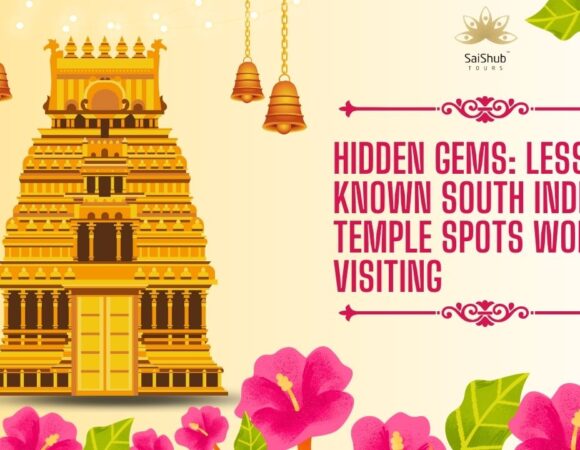 Hidden Gems: Lesser-Known South Indian Temple Spots Worth Visiting