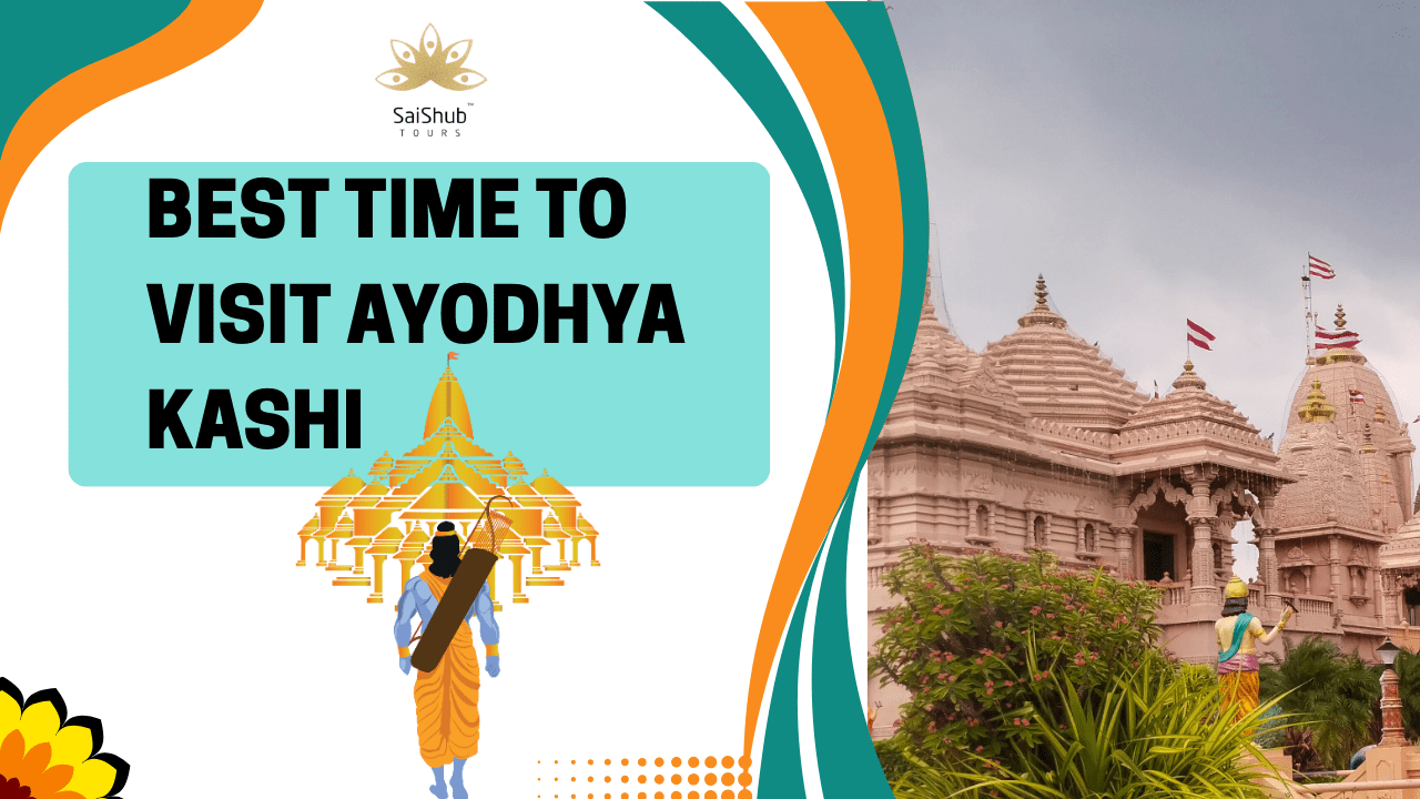 Best Time to Visit Ayodhya and Kashi | Travel & Temple Guide