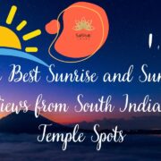 best sunrise and sunset views at South Indian Temple Spots
