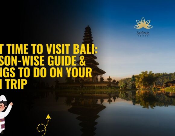 Best Time to Visit Bali: Season-Wise Guide & Things to Do on Your Bali Trip